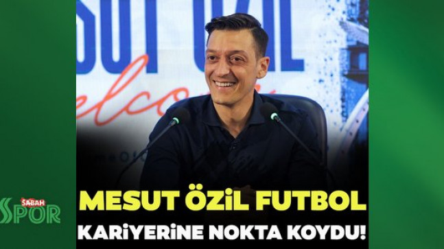 Mesut Özil, futbola veda etti