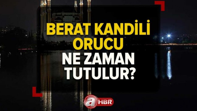 BERAT KANDİLİ ORUCU ne zaman, kaç gün tutulur? 2023 Berat Kandili’nde oruç tutmanın faziletleri neler?