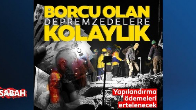 Borcu olan depremzedelere kolaylık! Yapılandırma ödemeleri ertelenecek
