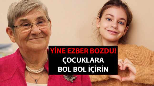 Canan Karatay yine ezber bozdu: Çocuklara bol bol içirin!