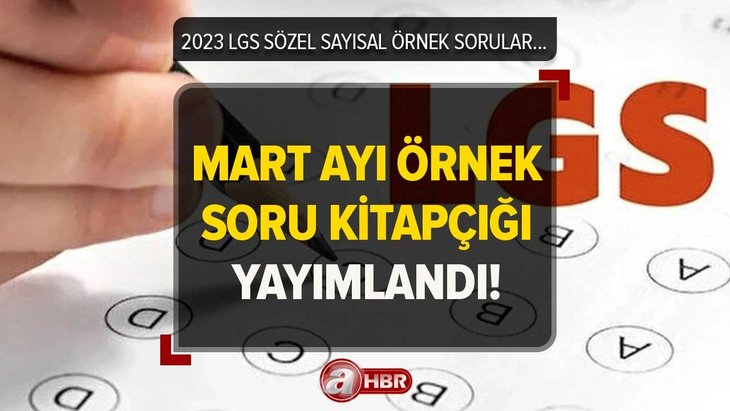 LGS MART AYI ÖRNEK SORU KİTAPÇIĞI! LGS ne zaman, hangi konular çıkacak? MEB yayımladı! 2023 Sözel, sayısal sorular...