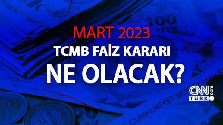 TCMB'de karar haftası! Merkez Bankası Mart 2023 faiz kararı ne zaman, saat kaçta açıklanacak?